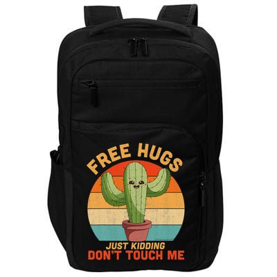 Free Hugs Just Kidding Don't Touch Me Cactus Funny Gift Impact Tech Backpack
