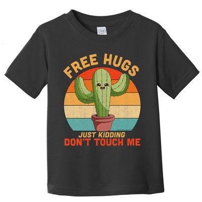Free Hugs Just Kidding Don't Touch Me Cactus Funny Gift Toddler T-Shirt