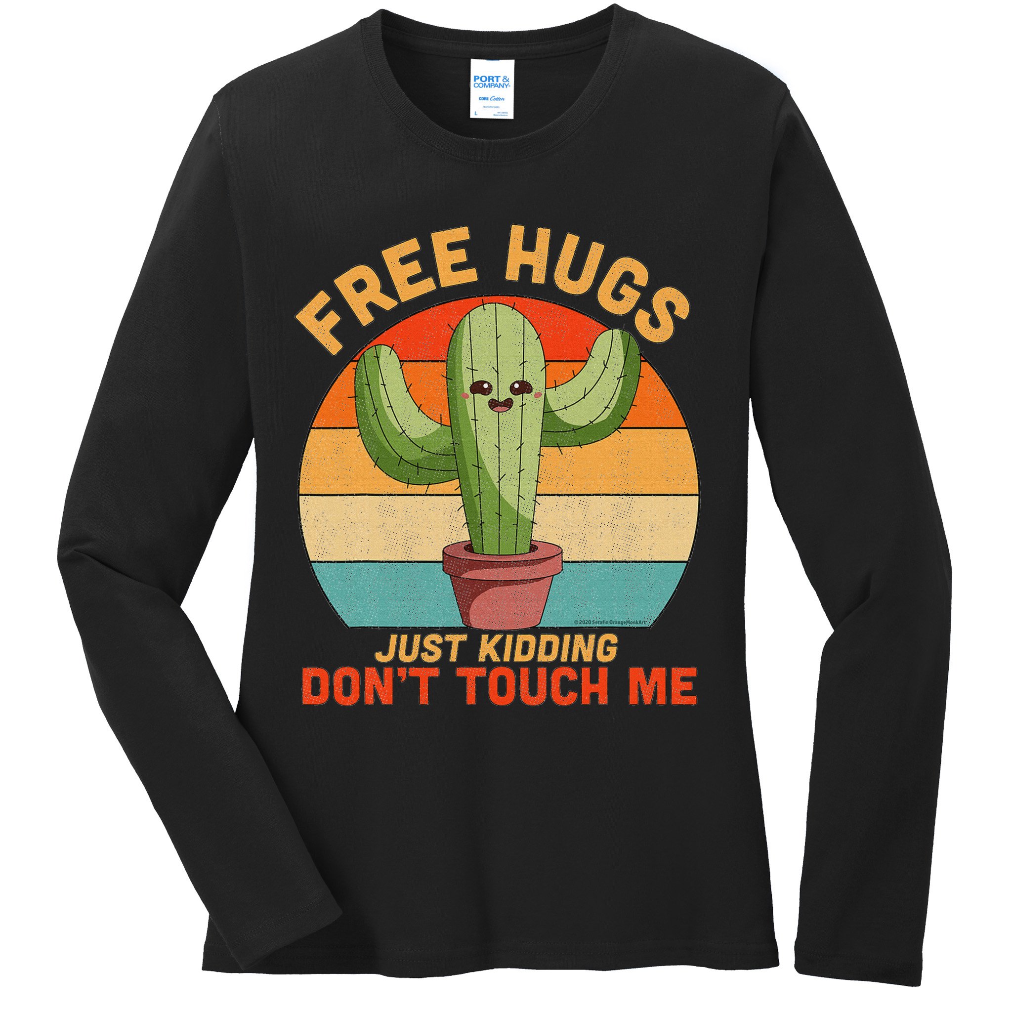 Free Hugs Just Kidding Don't Touch Me Cactus Funny Gift Ladies Long Sleeve Shirt
