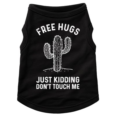 Free Hugs Just Kidding Don't Touch Me Cactus Not A Hugger TShirt Doggie Tank