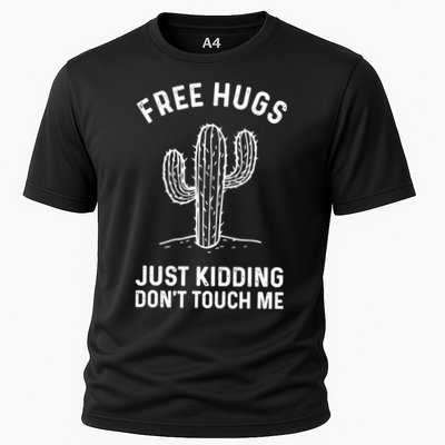 Free Hugs Just Kidding Don't Touch Me Cactus Not A Hugger TShirt Performance Shirt