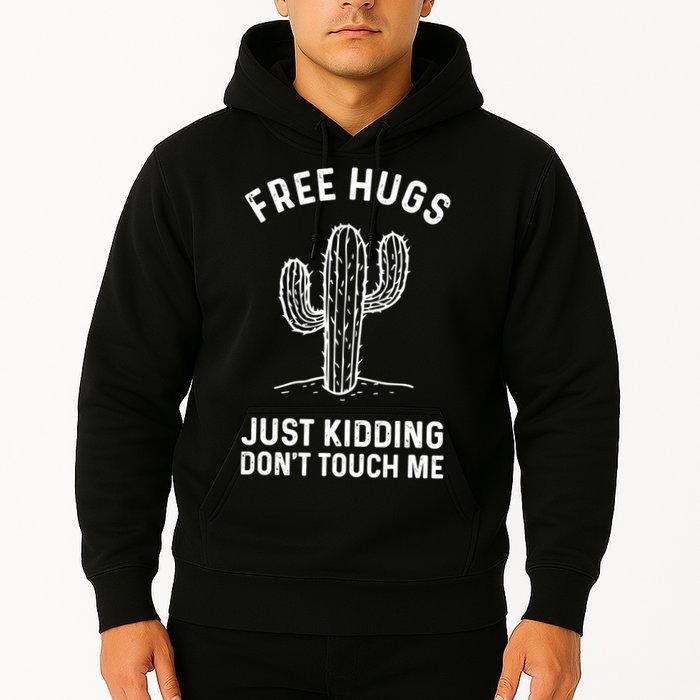 Free Hugs Just Kidding Don't Touch Me Cactus Not A Hugger TShirt Hoodie