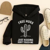 Free Hugs Just Kidding Don't Touch Me Cactus Not A Hugger TShirt Hoodie