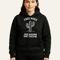 Free Hugs Just Kidding Don't Touch Me Cactus Not A Hugger TShirt Hoodie