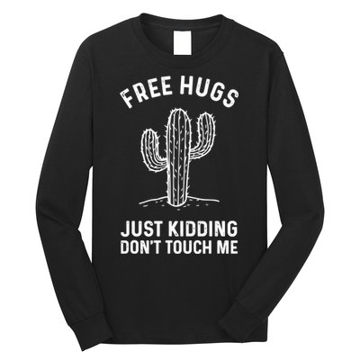 Free Hugs Just Kidding Don't Touch Me Cactus Not A Hugger TShirt Long Sleeve Shirt