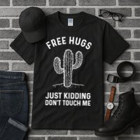 Free Hugs Just Kidding Don't Touch Me Cactus Not A Hugger TShirt Tall T-Shirt