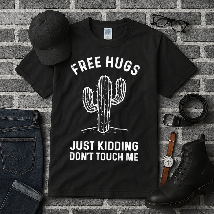 Free Hugs Just Kidding Don't Touch Me Cactus Not A Hugger TShirt Tall T-Shirt