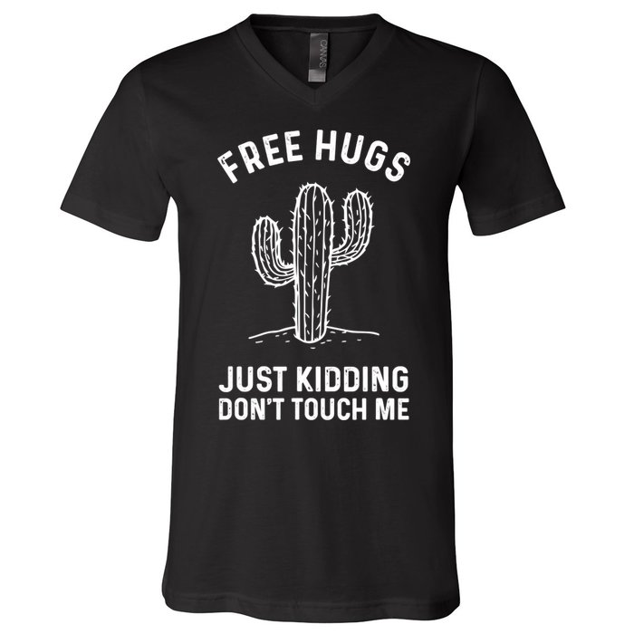 Free Hugs Just Kidding Don't Touch Me Cactus Not A Hugger TShirt V-Neck T-Shirt