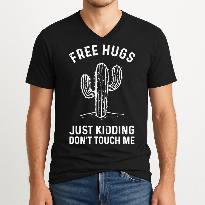 Free Hugs Just Kidding Don't Touch Me Cactus Not A Hugger TShirt V-Neck T-Shirt