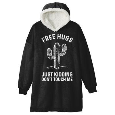Free Hugs Just Kidding Don't Touch Me Cactus Not A Hugger TShirt Hooded Wearable Blanket