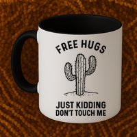 Free Hugs Just Kidding Don't Touch Me Cactus Not A Hugger TShirt Mug