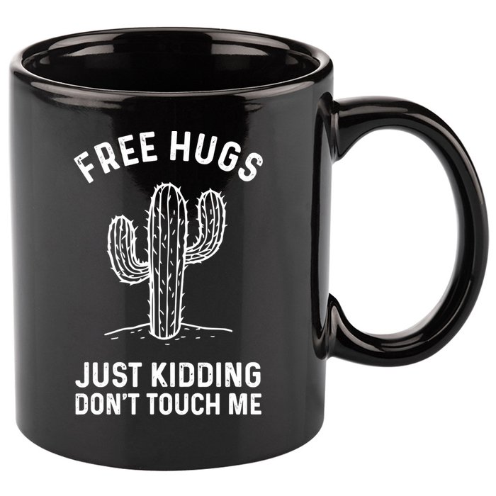 Free Hugs Just Kidding Don't Touch Me Cactus Not A Hugger TShirt 11oz C Handle Ceramic Mug