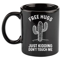 Free Hugs Just Kidding Don't Touch Me Cactus Not A Hugger TShirt 11oz C Handle Ceramic Mug