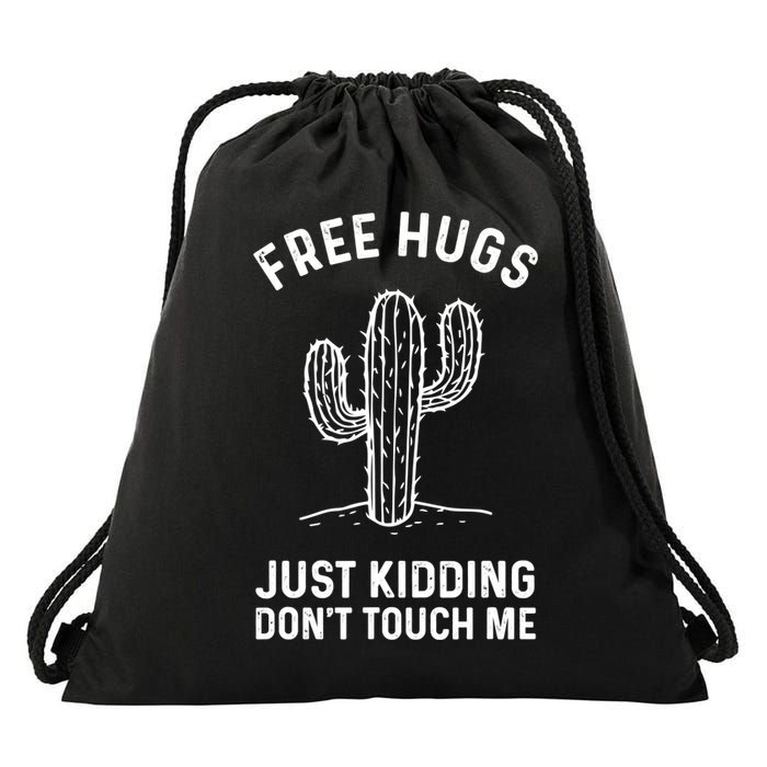 Free Hugs Just Kidding Don't Touch Me Cactus Not A Hugger TShirt Drawstring Bag