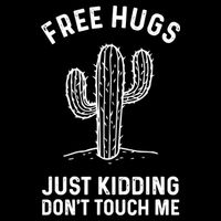 Free Hugs Just Kidding Don't Touch Me Cactus Not A Hugger TShirt Drawstring Bag