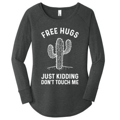 Free Hugs Just Kidding Don't Touch Me Cactus Not A Hugger TShirt Women's Perfect Tri Tunic Long Sleeve Shirt