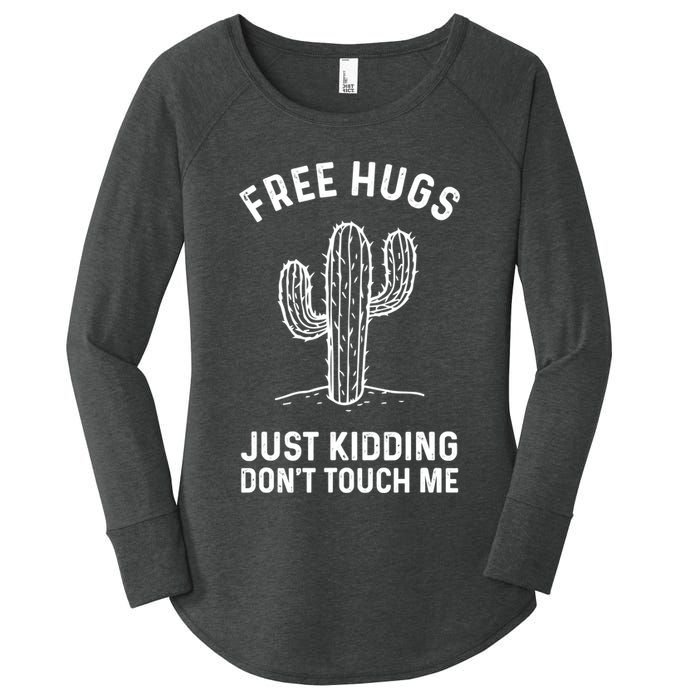 Free Hugs Just Kidding Don't Touch Me Cactus Not A Hugger TShirt Women's Perfect Tri Tunic Long Sleeve Shirt