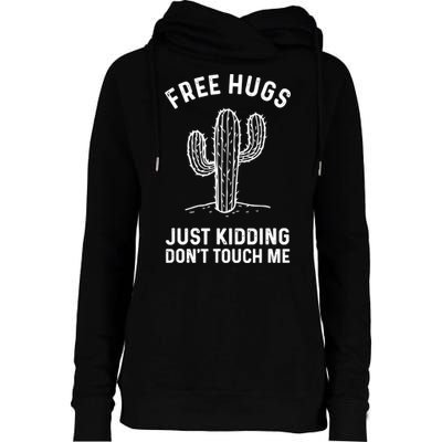 Free Hugs Just Kidding Don't Touch Me Cactus Not A Hugger TShirt Womens Funnel Neck Pullover Hood