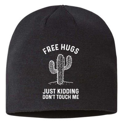 Free Hugs Just Kidding Don't Touch Me Cactus Not A Hugger TShirt Sustainable Beanie
