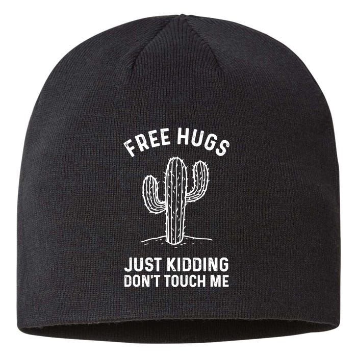 Free Hugs Just Kidding Don't Touch Me Cactus Not A Hugger TShirt Sustainable Beanie