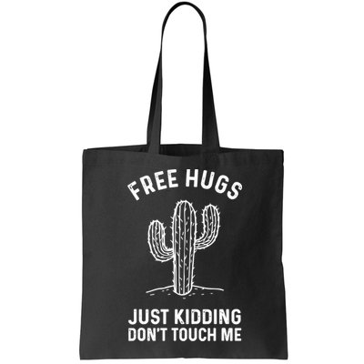 Free Hugs Just Kidding Don't Touch Me Cactus Not A Hugger TShirt Bag