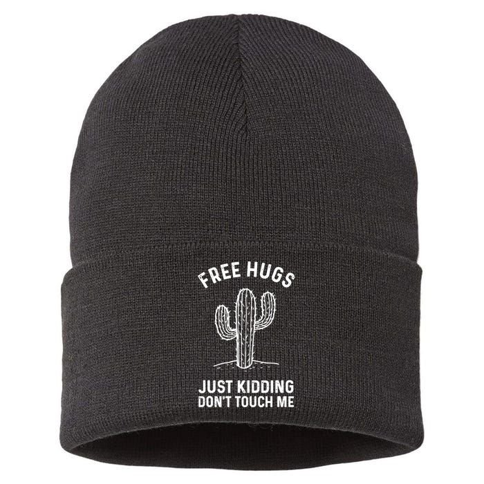 Free Hugs Just Kidding Don't Touch Me Cactus Not A Hugger TShirt Sustainable Knit Beanie