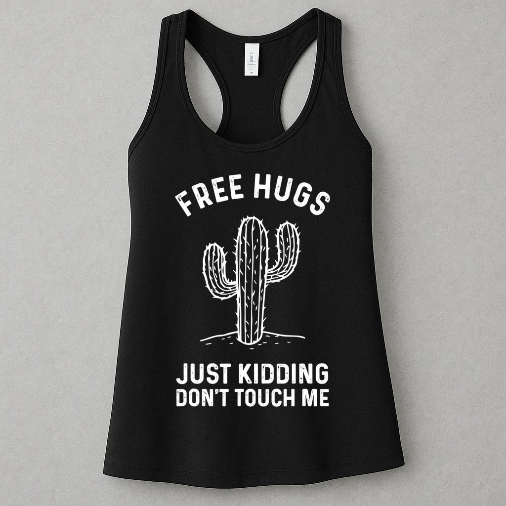 Free Hugs Just Kidding Don't Touch Me Cactus Not A Hugger TShirt Womens Tank Top