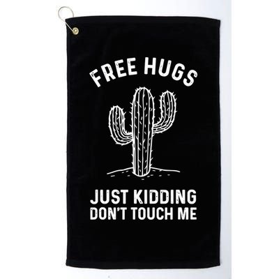 Free Hugs Just Kidding Don't Touch Me Cactus Not A Hugger TShirt Golf Towel