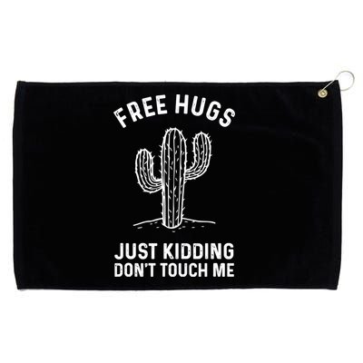 Free Hugs Just Kidding Don't Touch Me Cactus Not A Hugger TShirt Grommeted Golf Towel