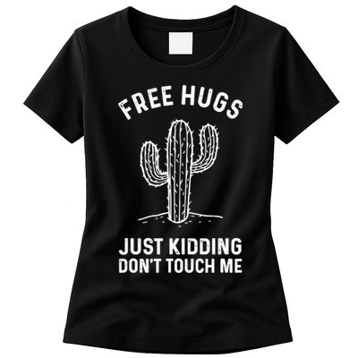 Free Hugs Just Kidding Don't Touch Me Cactus Not A Hugger TShirt Womens T-Shirt