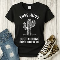 Free Hugs Just Kidding Don't Touch Me Cactus Not A Hugger TShirt Womens T-Shirt