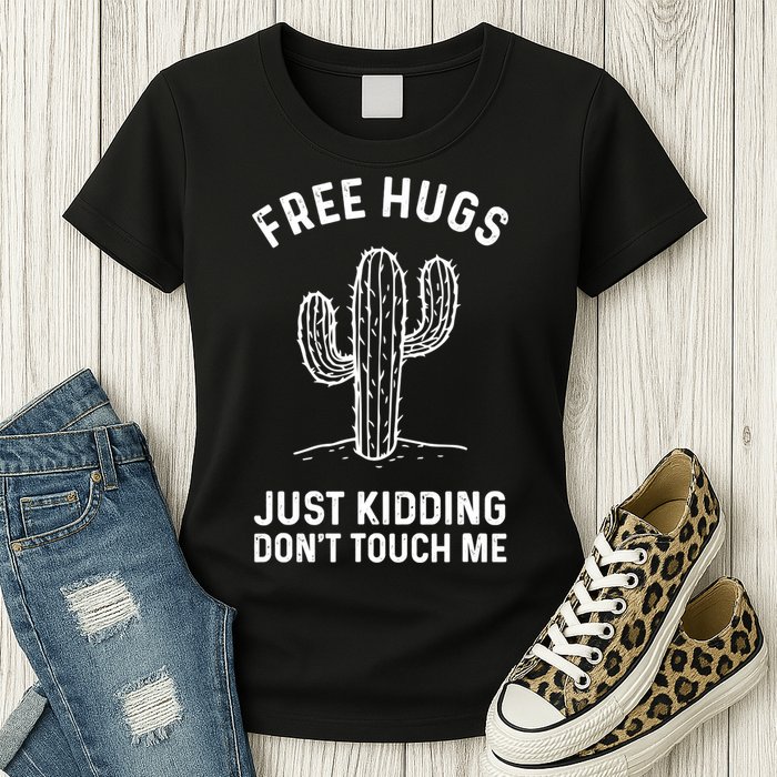 Free Hugs Just Kidding Don't Touch Me Cactus Not A Hugger TShirt Womens T-Shirt