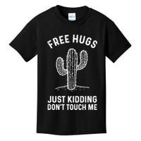 Free Hugs Just Kidding Don't Touch Me Cactus Not A Hugger TShirt Kids T-Shirt