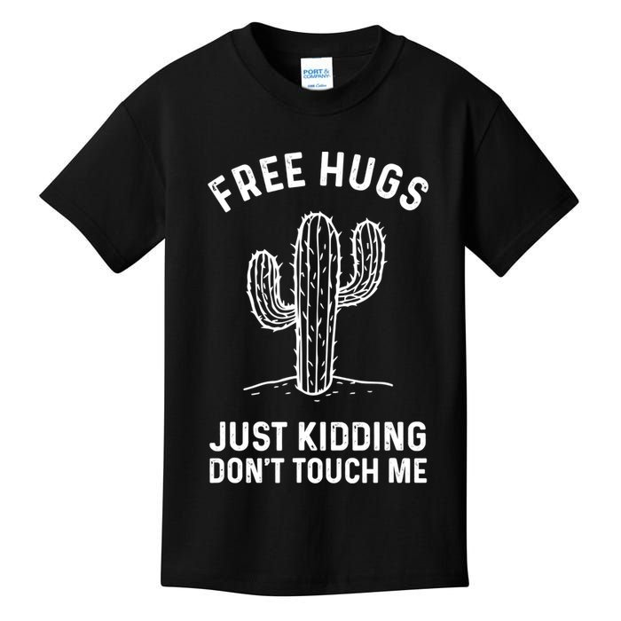 Free Hugs Just Kidding Don't Touch Me Cactus Not A Hugger TShirt Kids T-Shirt