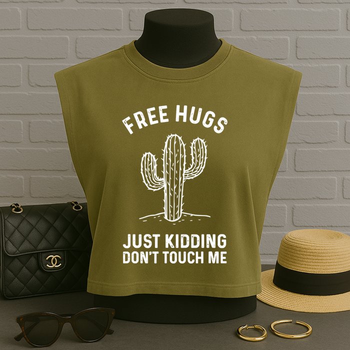 Free Hugs Just Kidding Don't Touch Me Cactus Not A Hugger TShirt Garment-Dyed Women's Muscle Tee