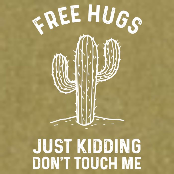 Free Hugs Just Kidding Don't Touch Me Cactus Not A Hugger TShirt Garment-Dyed Women's Muscle Tee
