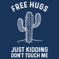 Free Hugs Just Kidding Don't Touch Me Cactus Not A Hugger TShirt Infant Baby Jersey Bodysuit
