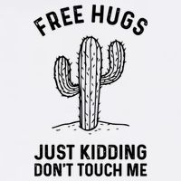 Free Hugs Just Kidding Don't Touch Me Cactus Not A Hugger TShirt Garment-Dyed Sweatshirt