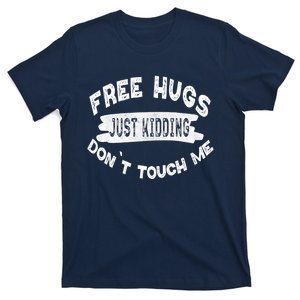 Free Hugs Justding Dont Touch Mes Sarcastic Funny T-Shirt