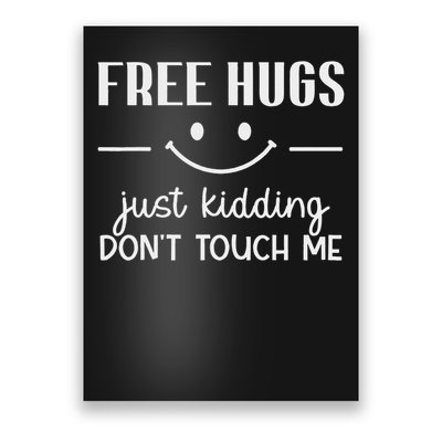 Free Hugs Just Kidding Don't Touch Me Smile Icon Poster