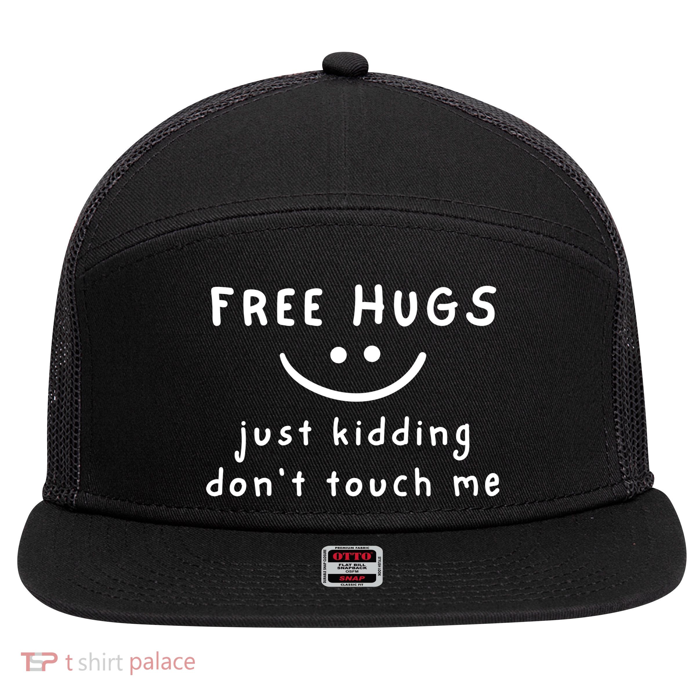Free Hugs Just Kidding DonT Touch Me 7 Panel Mesh Trucker Snapback Hat