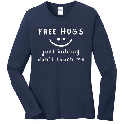 Free Hugs Just Kidding DonT Touch Me Ladies Long Sleeve Shirt