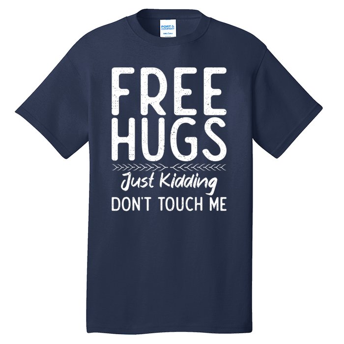 Free Hugs Just Kidding Dont Touch Me Xmas Christmas Tall T-Shirt