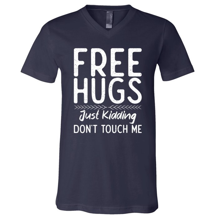 Free Hugs Just Kidding Dont Touch Me Xmas Christmas V-Neck T-Shirt