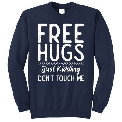 Free Hugs Just Kidding Dont Touch Me Xmas Christmas Tall Sweatshirt