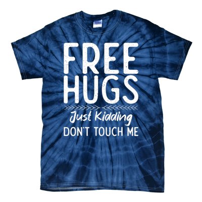 Free Hugs Just Kidding Dont Touch Me Xmas Christmas Tie-Dye T-Shirt