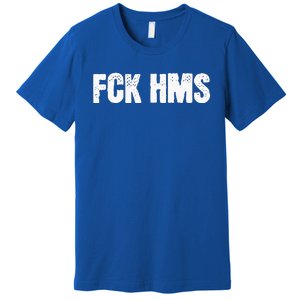 Fck Hms Jewish Nondistressed Premium T-Shirt