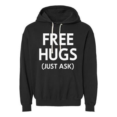Free Hugs Just Ask Joke Garment-Dyed Fleece Hoodie