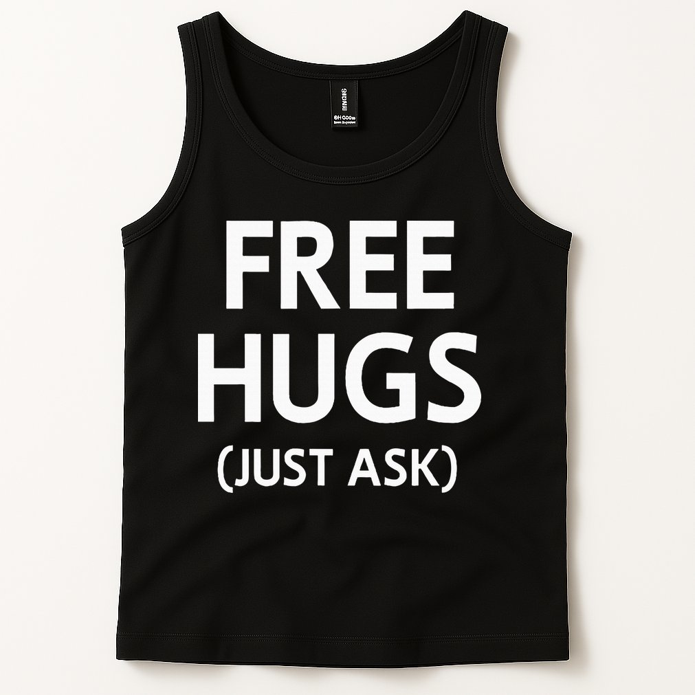 Free Hugs Just Ask Joke Tank Top