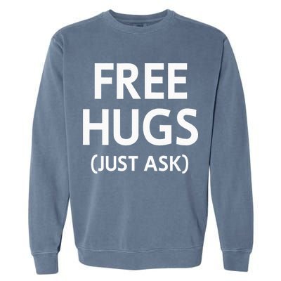Free Hugs Just Ask Joke Garment-Dyed Sweatshirt